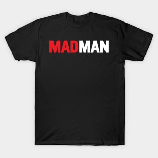 Mad man T-Shirt